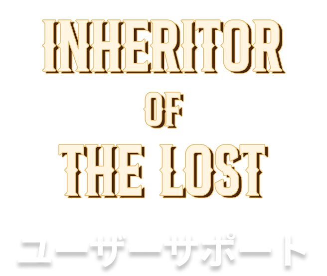 Inheritor of the Lost - ユーザーサポート